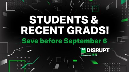 学生和应届毕业生：TechCrunch Disrupt 2024门票优惠